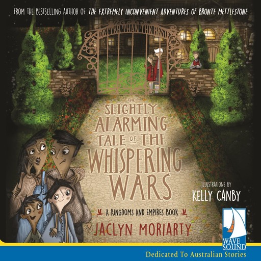 The Slightly Alarming Tale of the Whispering Wars, Jaclyn Moriarty