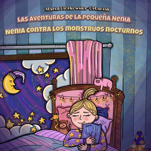 Las aventuras de la pequeña Nenia - Nenia contra los monstruos nocturnos, Maria Piórkowska - Urbaniak