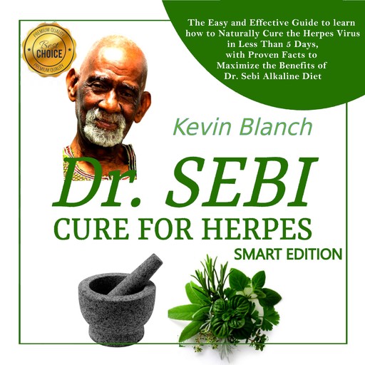 DR. SEBI CURE FOR HERPES - SMART EDITION, Kevin Blanch