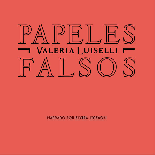 Papeles falsos, Valeria Luiselli