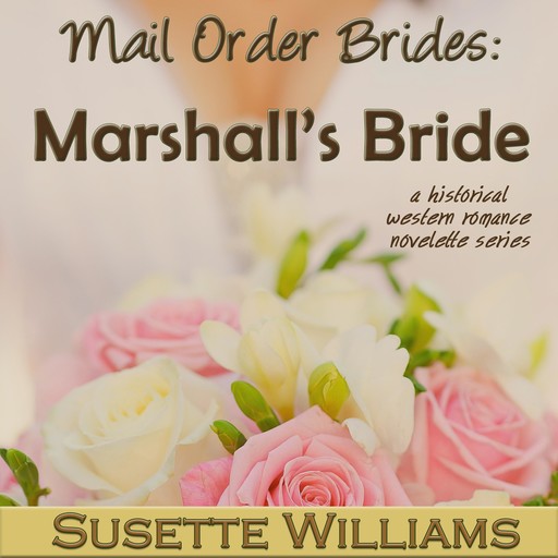 Mail Order Brides: Marshall's Bride, Susette Williams