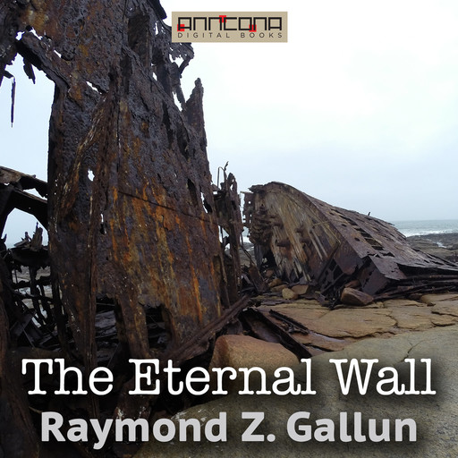 The Eternal Wall, Raymond Gallun