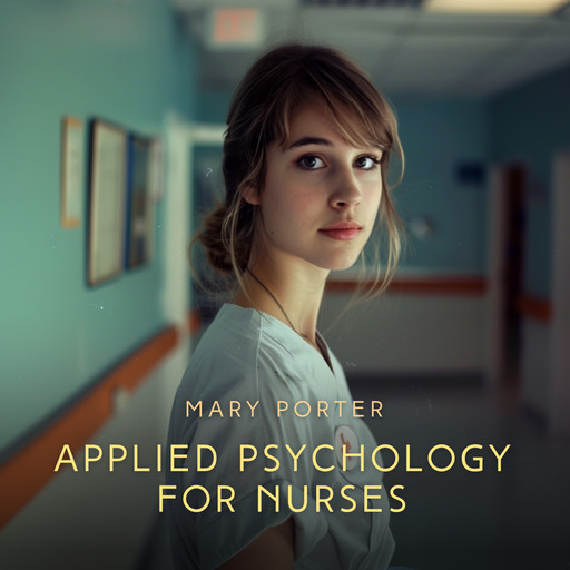 Applied Psychology for Nurses, Mary Porter