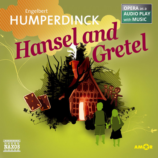 Hansel and Gretel - Opera as a Audio play with Music, Engelbert Humperdinck