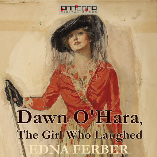 Dawn O'Hara, The Girl Who Laughed, Edna Ferber