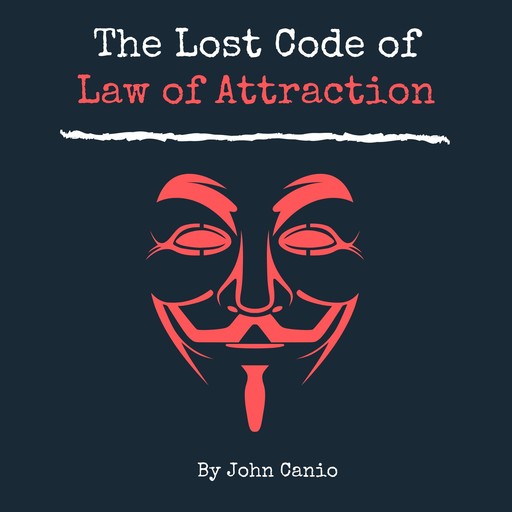 The Lost Code of Law of Attraction, John Canio
