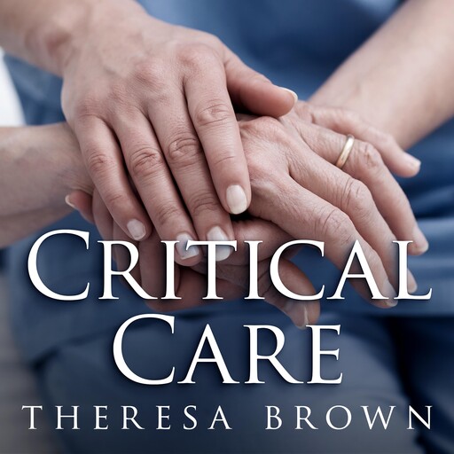 Critical Care, Theresa Brown