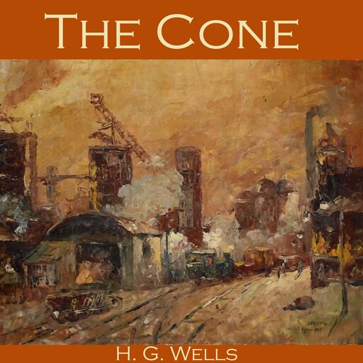 The Cone, Herbert Wells