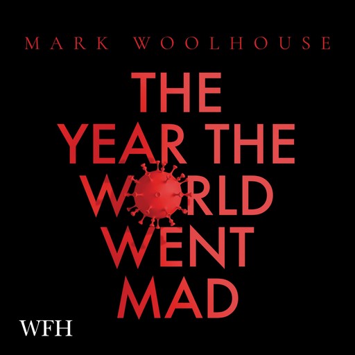 The Year the World Went Mad, Mark Woolhouse