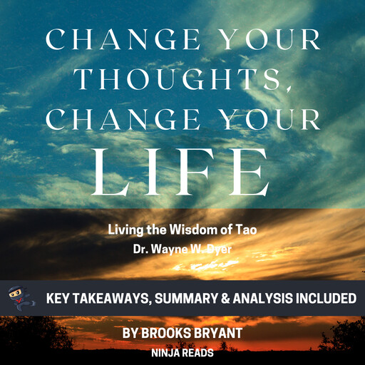 Summary: Change Your Thoughts, Change Your Life, Brooks Bryant