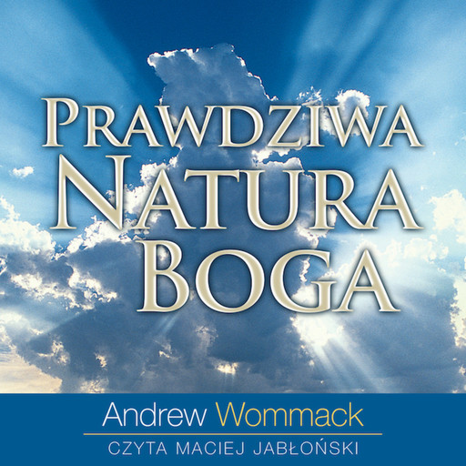 Prawdziwa natura Boga, Andrew Wommack