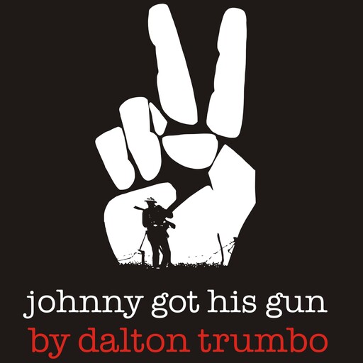 Johnny Got His Gun, Dalton Trumbo
