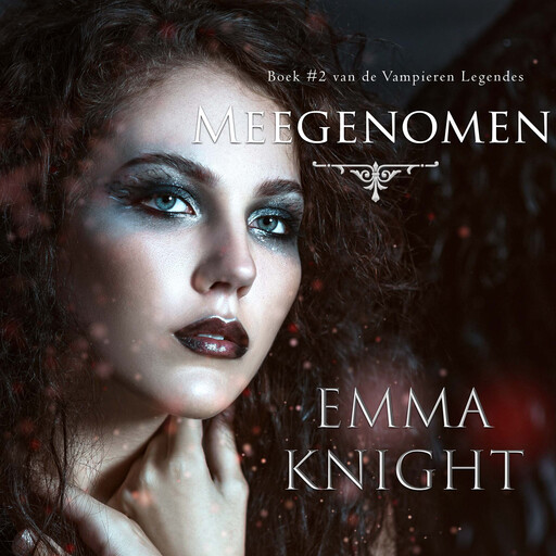 Meegenomen (Boek #2 van de Vampieren Legendes), Emma Knight