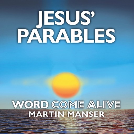 Jesus' Parables, Martin Manser