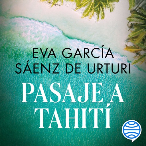 Pasaje a Tahití, Eva García Sáenz de Urturi