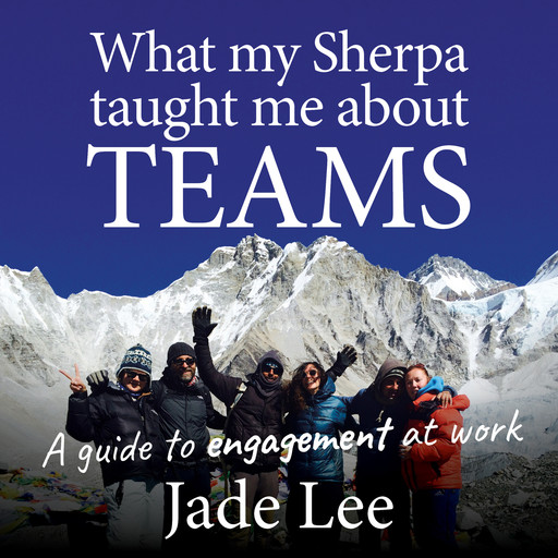 What my Sherpa taught me about teams, Jade Lee
