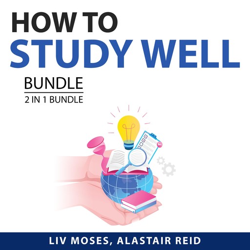 How to Study Well Bundle, 2 in 1 Bundle, Alastair Reid, Liv Moses