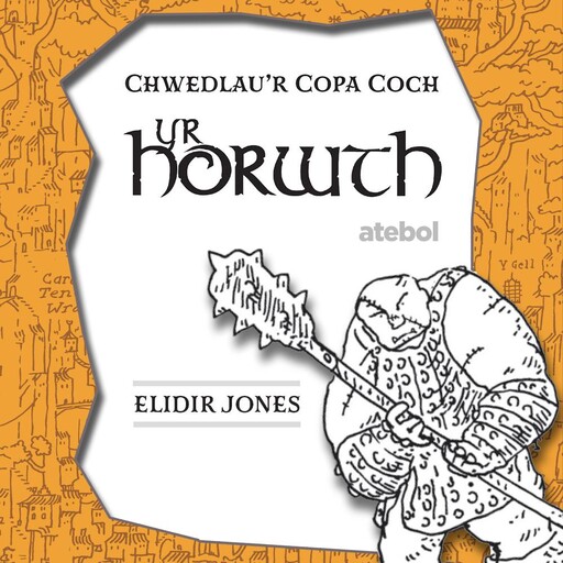 Chwedlau’r Copa Coch: Yr Horwth, Elidir Jones
