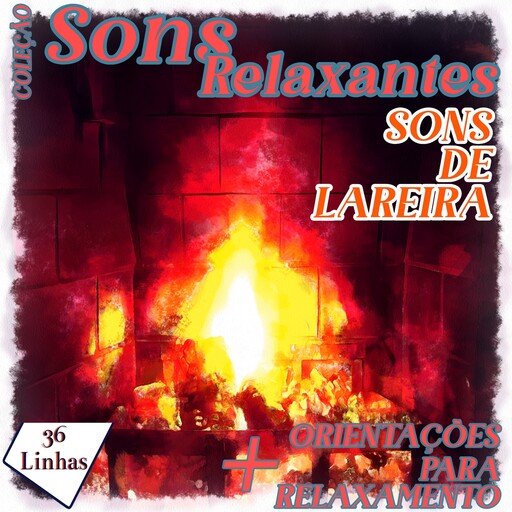 Coleção Sons Relaxantes - sons de lareira, Silvia Strufaldi
