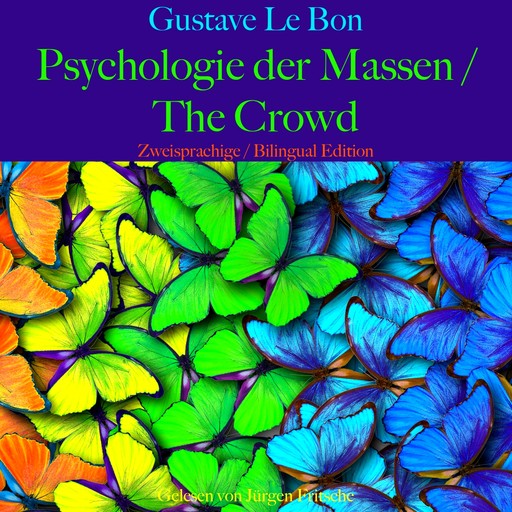 Gustave Le Bon: Psychologie der Massen / The Crowd, Gustave Le Bon