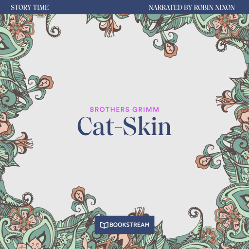 Cat-Skin - Story Time, Episode 4 (Unabridged), Brothers Grimm
