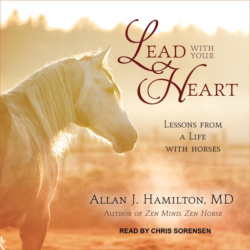 Lead with Your Heart, Allan J.Hamilton
