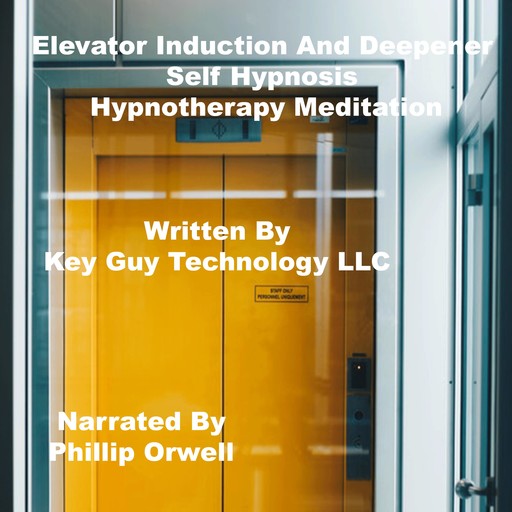 Elevator Induction Self Hypnosis Hypnotherapy Meditation, Key Guy Technology LLC