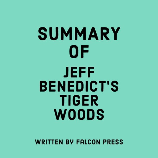 Summary of Jeff Benedict's Tiger Woods, Falcon Press
