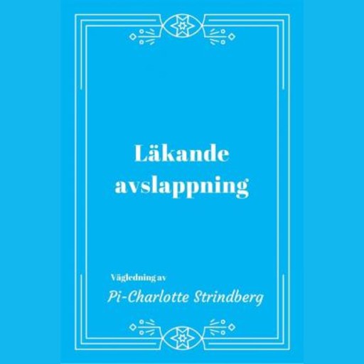 Läkande Avslappning, Pi-Charlotte Strindberg