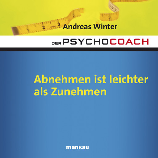 Starthilfe-Hörbuch-Download zum Buch "Der Psychocoach 3: Abnehmen ist leichter als Zunehmen", Andreas Winter