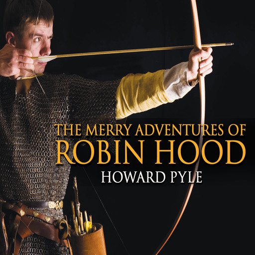 The Merry Adventures of Robin Hood (Unabridged), Howard Pyle