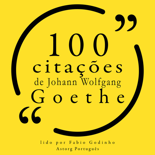 100 citações de Johann Wolfgang Goethe, Johann Goethe