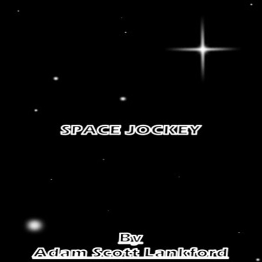 Space Jockey, Adam Scott Lankford