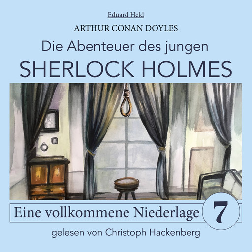 Sherlock Holmes: Eine vollkommene Niederlage - Die Abenteuer des jungen Sherlock Holmes, Folge 7 (Ungekürzt), Arthur Conan Doyle, Eduard Held