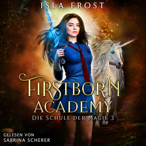 Firstborn Academy 3 - Die Schule für Magie - Fantasy Hörbuch, Winterfeld Verlag, Fantasy Hörbücher, Isla Frost