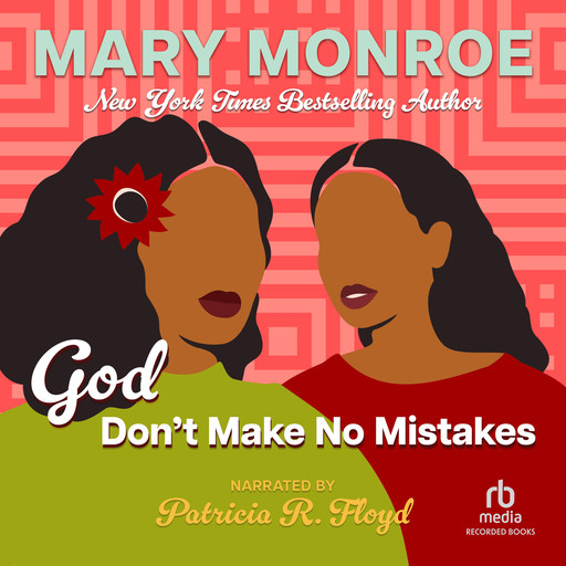 God Don't Make No Mistakes, Mary Monroe