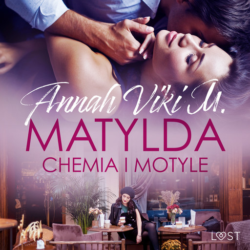 Matylda: Chemia i motyle – opowiadanie erotyczne, Annah Viki M.