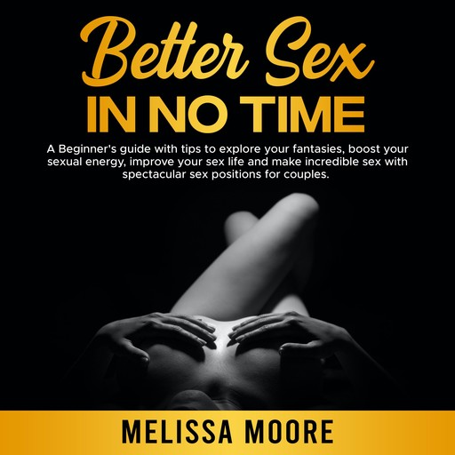 Better Sex in No Time, Melissa Moore