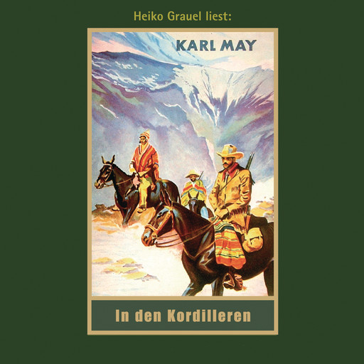 In den Kordilleren - Karl Mays Gesammelte Werke, Band 13 (Ungekürzte Lesung), Karl May