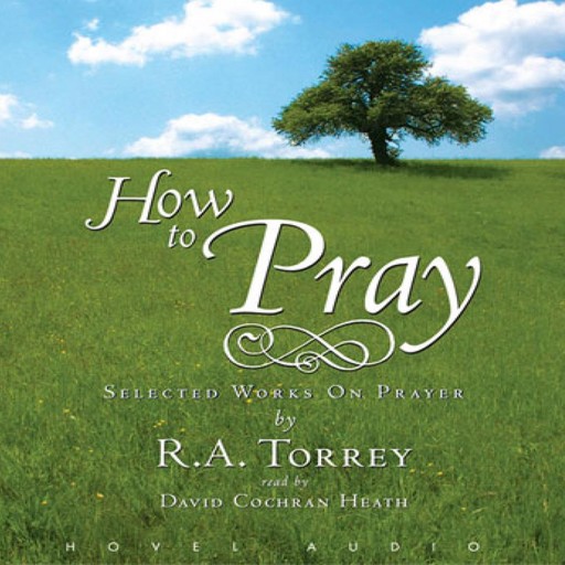 How to Pray, R.A.Torrey