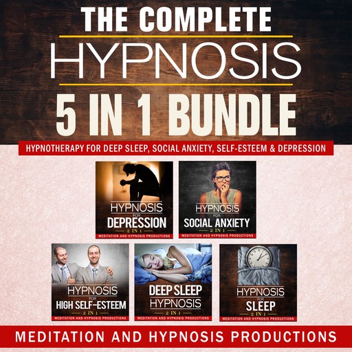 The Complete Hypnosis 5 in 1 Bundle, Hypnosis Productions, Meditation Productions
