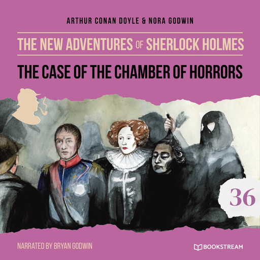 The Case of the Chamber of Horrors - The New Adventures of Sherlock Holmes, Episode 36 (Unabridged), Arthur Conan Doyle, Nora Godwin