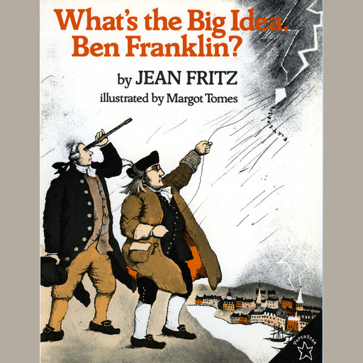 What's the Big Idea, Ben Franklin?, Jean Fritz