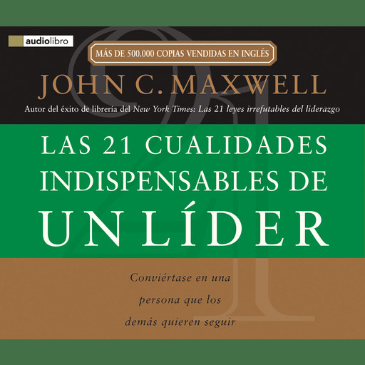 Las 21 cualidades indispensables de un líder, Maxwell John
