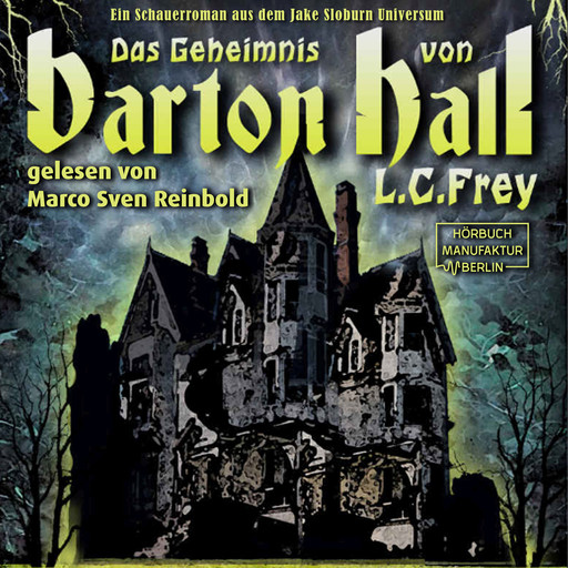 Das Geheimnis von Barton Hall - Dämonenjäger Jake Sloburn, Band (ungekürzt), L.C. Frey