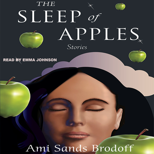 The Sleep of Apples - Inanna Poetry & Fiction Series (Unabridged), Ami Sands Brodoff
