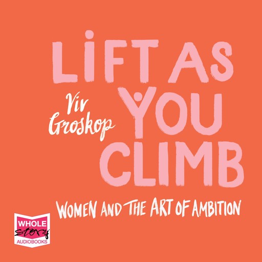 Lift as You Climb, Viv Groskop