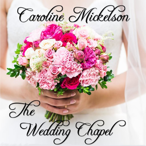The Wedding Chapel, Caroline Mickelson