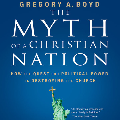 The Myth of a Christian Nation, Gregory Boyd