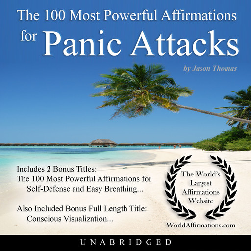 The 100 Most Powerful Affirmations for Panic Attacks, Jason Thomas
